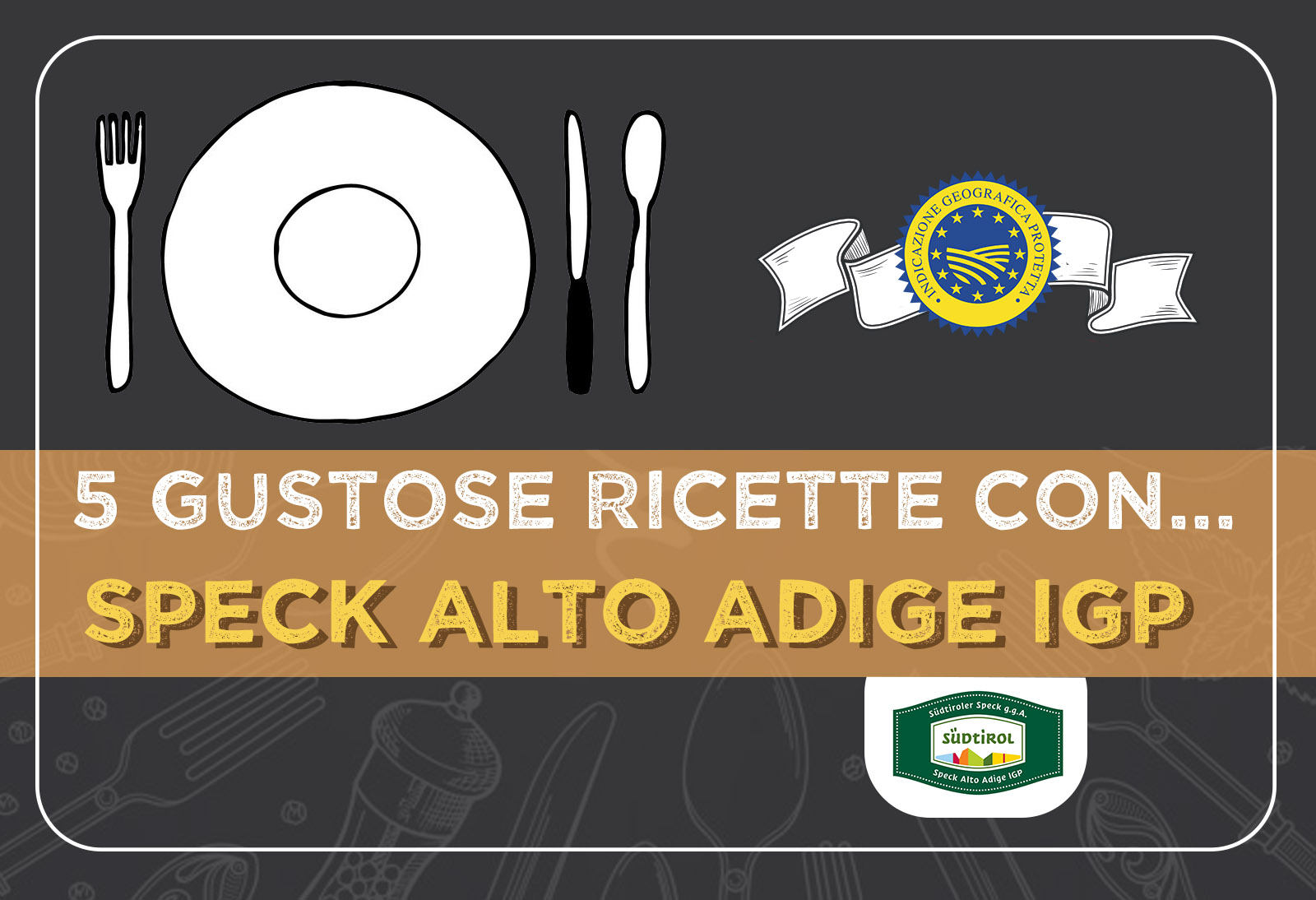 5 gustose idee con lo SPECK ALTO ADIGE IGP