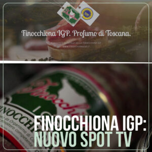 LA FINOCCHIONA IGP ANCORA PROTAGONISTA SU LA7 CON IL NUOVO SPOT TV