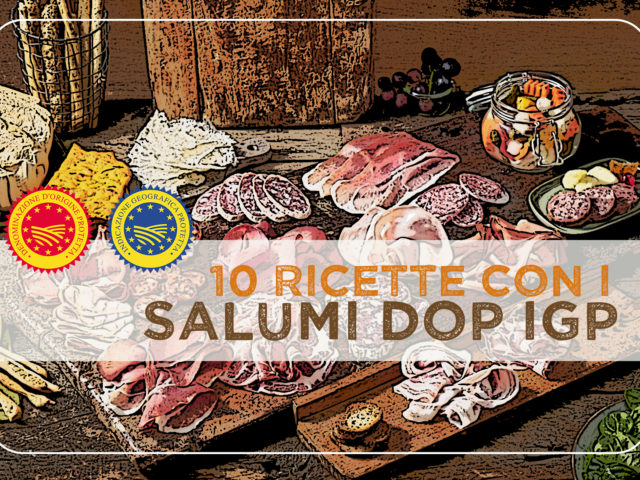 10 RICETTE ESTIVE CON I SALUMI DOP & IGP