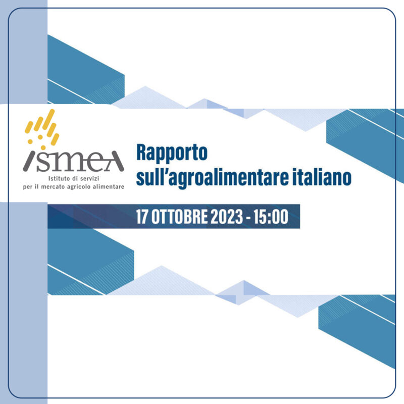 RAPPORTO SULL’AGROALIMENTARE 2023:  ISMEA TRACCIA BILANCIO E PROSPETTIVE  DELL’AGROALIMENTARE ITALIANO