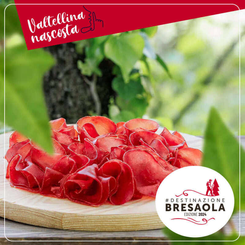 IL CONSORZIO DI TUTELA BRESAOLA DELLA VALTELLINA LANCIA LA NUOVA CAMPAGNA “VALTELLINA NASCOSTA”
