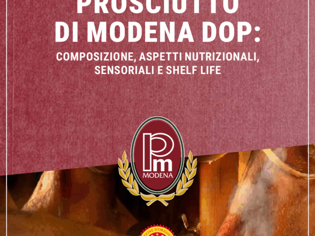 PROSCIUTTO DI MODENA DOP: NUOVA RICERCA SU COMPOSIZIONE, ASPETTI NUTRIZIONALI, SENSORIALI E SHELF LIFE