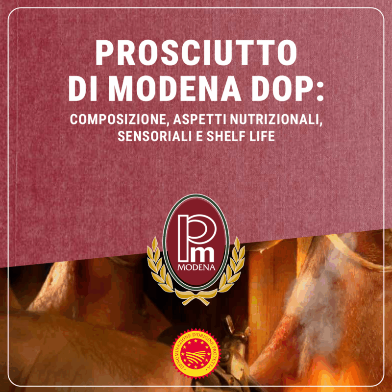 PROSCIUTTO DI MODENA DOP: NUOVA RICERCA SU COMPOSIZIONE, ASPETTI NUTRIZIONALI, SENSORIALI E SHELF LIFE