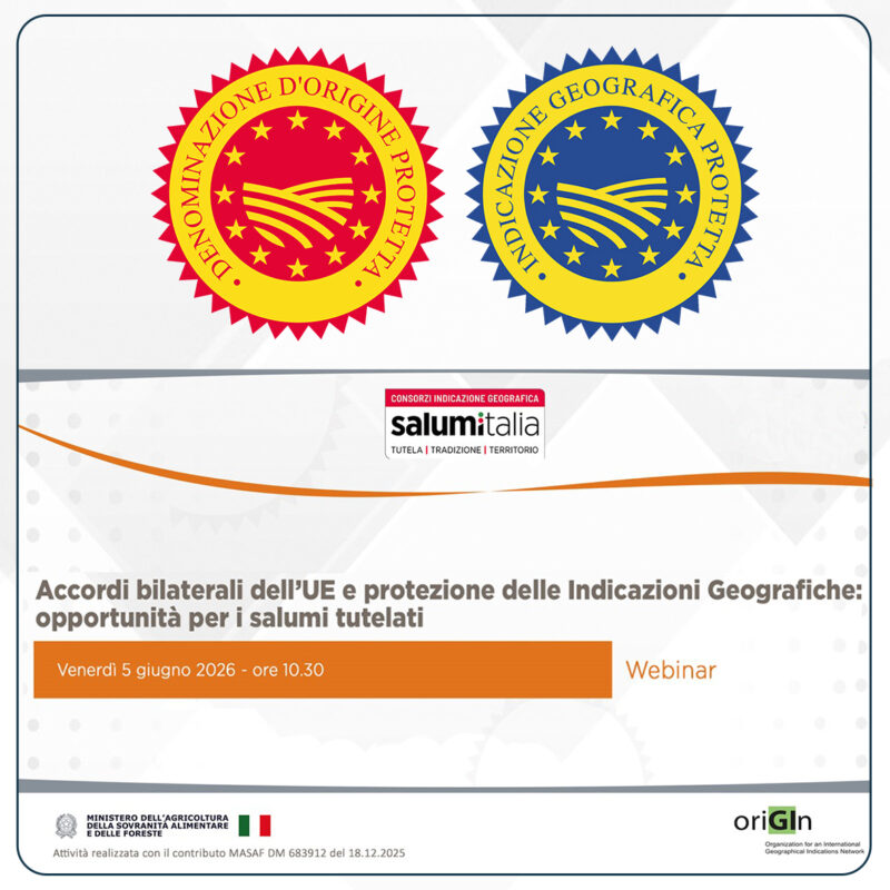 WEBINAR SALUMITALIA: ACCORDI BILATERALI DELL’UE E PROTEZIONE DELLE INDICAZIONI GEOGRAFICHE: OPPORTUNITÀ PER I SALUMI TUTELATI